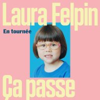 Spectacle Laura Felpin - Ça passe