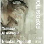 Exposition "Tomber le masque" Nicolas Pigeault
