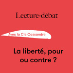 Lecture-débat : La liberté, pour ou contre ? - Cie Cassandre
