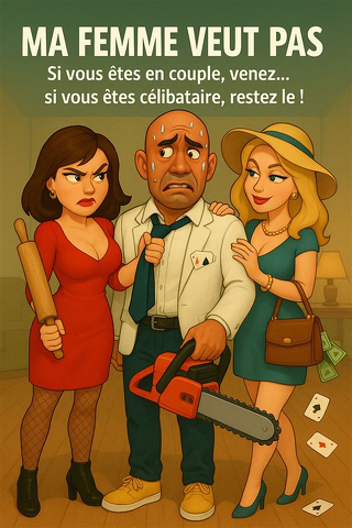 Théâtre : Ma femme veut pas